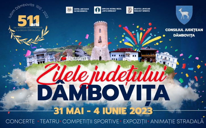 Zilele județului Dâmbovița, 31 mai -4 iunie 2023