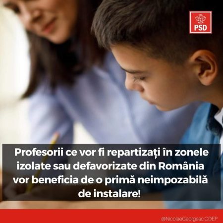 PSD: Personalul didactic repartizat cu statut de cadru didactic titular în unităţi de învăţământ aflate în zone defavorizate sau izolate, beneficiază de o primă de instalare neimpozabilă egală cu 5 salarii minime brute pe ţară
