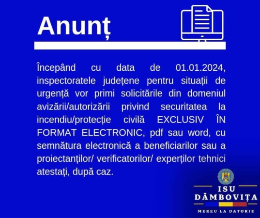 ISU Dâmbovița face un ANUNȚ IMPORTANT: PRIMEȘTE solicitările din domeniul avizării/autorizării privind securitatea la incendiu EXCLUSIV ÎN FORMAT ELECTRONIC