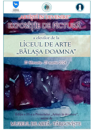 Cea de-a III-a ediție a expoziției de artă din cadrul proiectului „Artiști în devenire", Consiliul Județean Dâmbovița, prin Complexul Național Muzeal