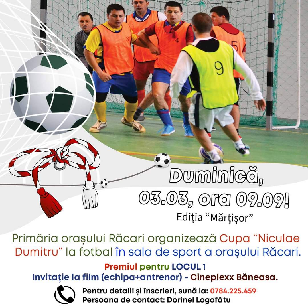 Primăria orașului Răcari organizează Cupa “Niculae Dumitru” la fotbal în sala de sport a orașului Răcari, duminică, 03.03.2024, ora 09:09, ediția “Mărțișor”