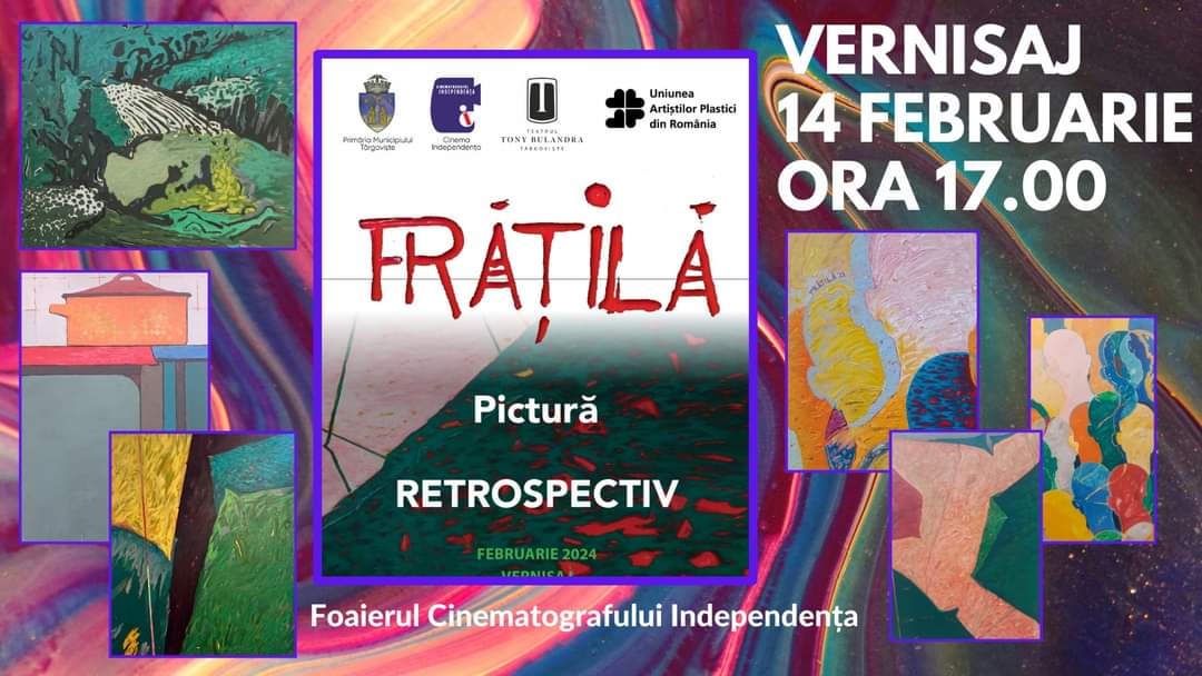 Expoziţia „Retrospectiv” a pictorului Marius Frățilă, în perioada 14 februarie – 31 martie 2024 la Cinema Independența, într-un cadru artistic deosebit