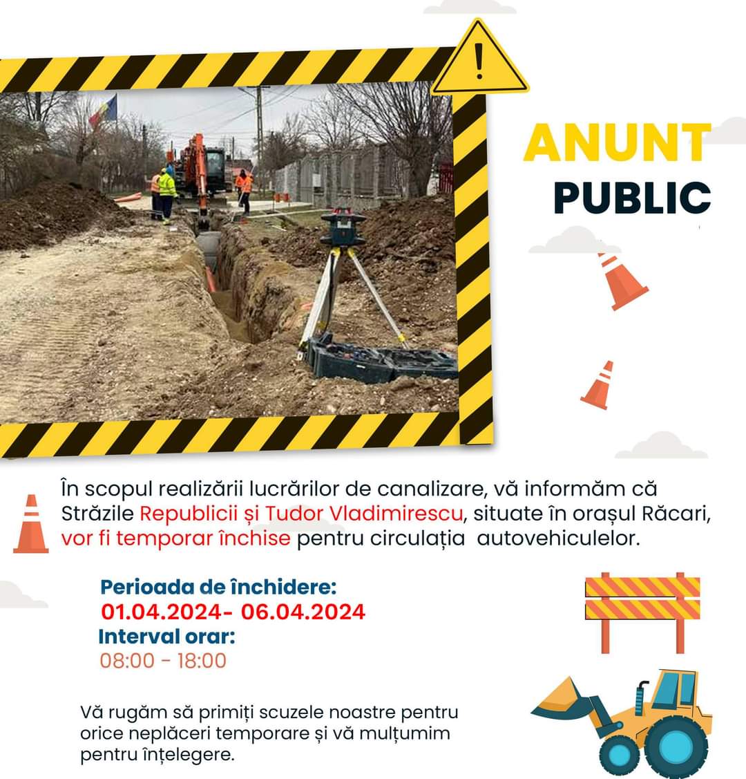 Străzile Republicii și Tudor Vladimirescu din orașul Răcari, vor fi temporar închise, în scopul realizării lucrărilor de canalizare.