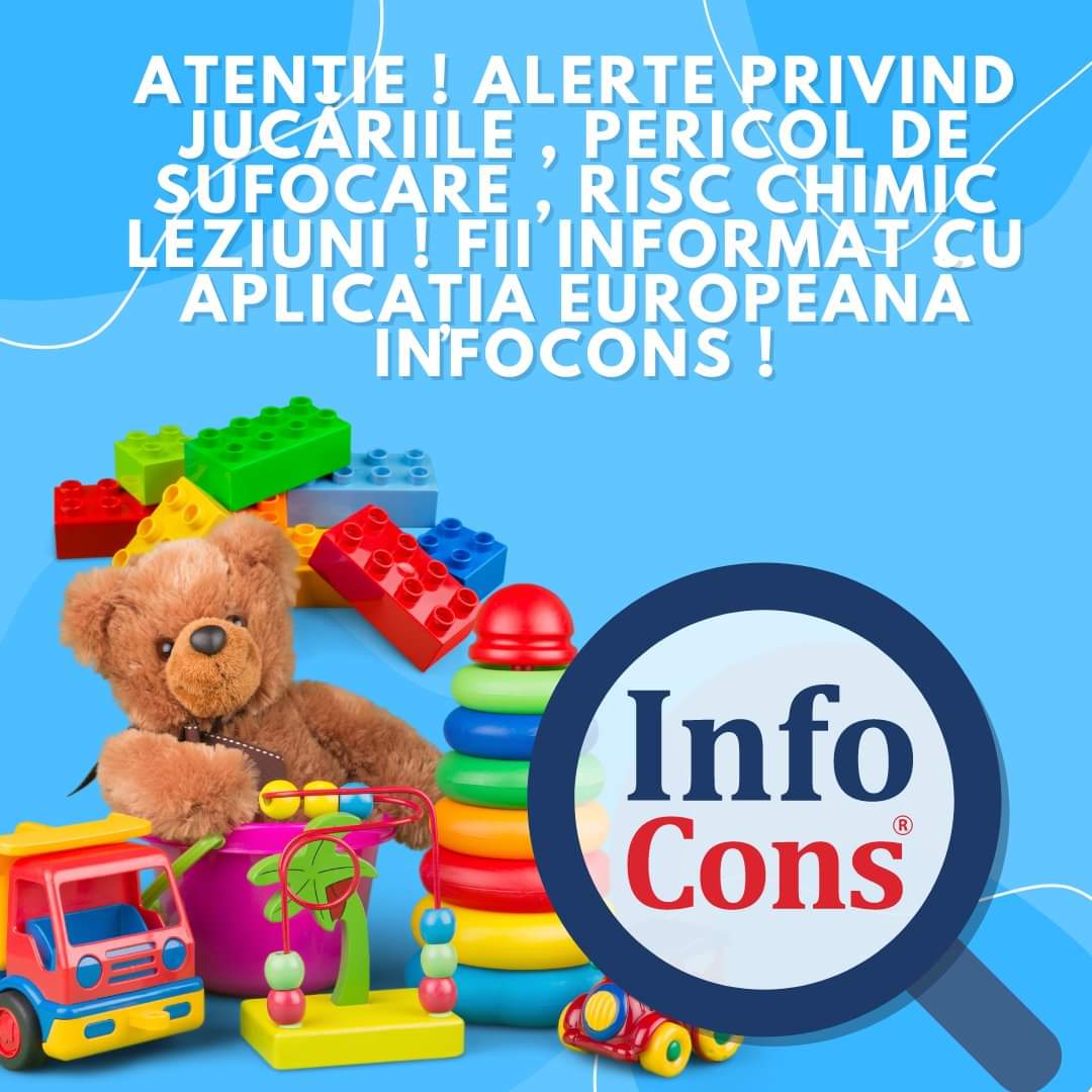 ALERTE InfoCons prinvind unele jucării, riscurile aferente produselor tip jucarii , conform ALERTELOR din sistemul European sunt:
