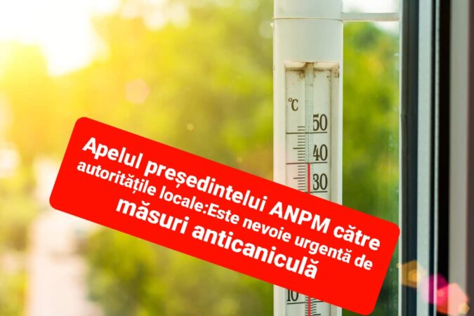 Apelul președintelui ANPM către autoritățile locale: Este nevoie urgentă de măsuri anticaniculă Apelul președintelui ANPM către autoritățile locale:Este nevoie urgentă de măsuri anticaniculă, având în vedere faptul că urmează zile