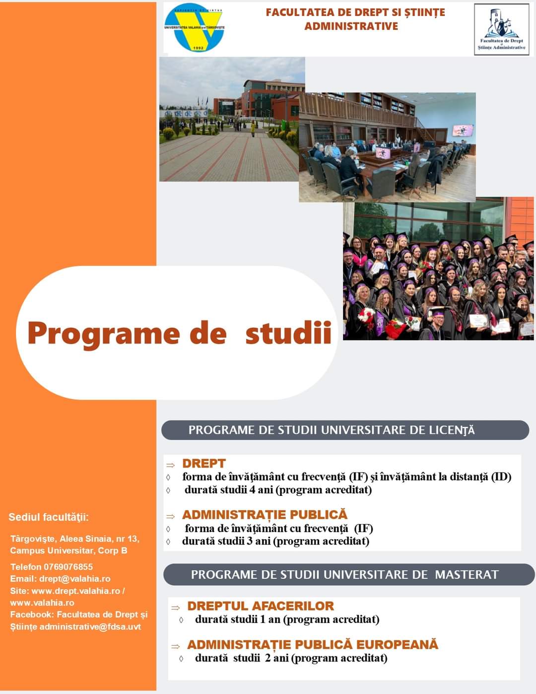 Facultatea de Drept și Științe Administrative din cadrul Universității „Valahia” din Târgoviște are în desfășurare sesiunea de admitere pentru programele