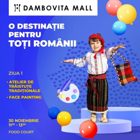 Sărbătoare românească la Dâmbovița Mall de Ziua Națională! Sărbătoare românească la Dâmbovița Mall de Ziua Națională, pe 30 noiembrie, Dâmbovița Mall te invită să sărbătorești tradițiile