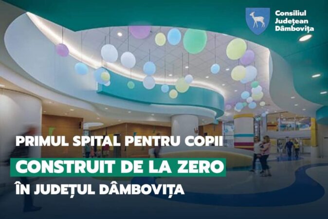 Un nou Spital de Pediatrie pentru Copii: CJ Dâmbovița a depus astăzi, proiectul pentru Finanțare