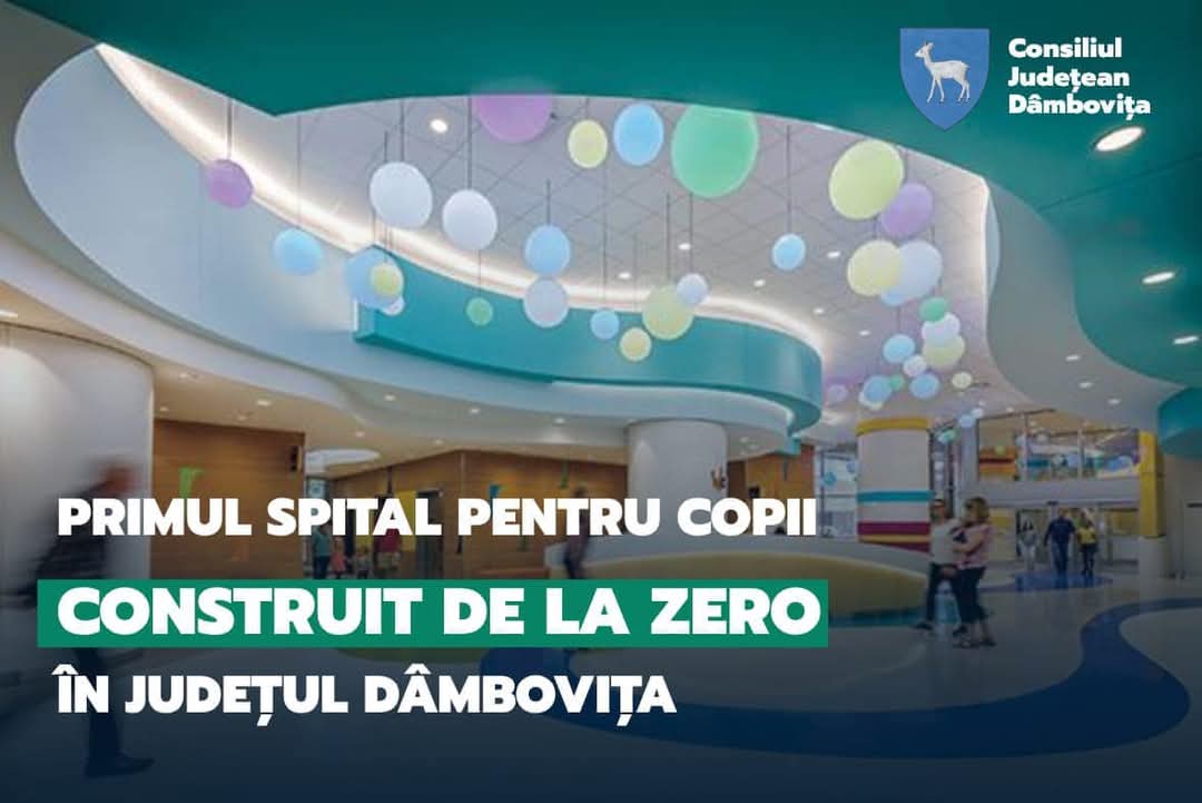 Un nou Spital de Pediatrie pentru Copii: CJ Dâmbovița a depus astăzi, proiectul pentru Finanțare