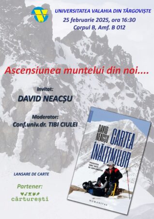 David Neacșu, alpinist și explorator, invitat special la Universitatea Valahia din Târgoviște pentru o lecție de curaj și determinare Universitatea Vălahia din Târgoviște are onoarea să-l primească pe David Neacșu, alpinist de renume și unul dintre cei mai experimentați exploratori ai României, pentru un eveniment deosebit
