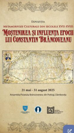 Expoziția „Metamorfoze culturale din secolele XVII–XVIII” la Palatul Brâncovenesc din Potlogi