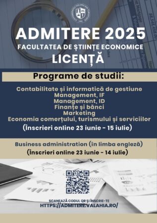Alege un drum sigur spre succes, devino student la Facultatea de Științe Economice de la Universitatea Valahia din Târgoviște 