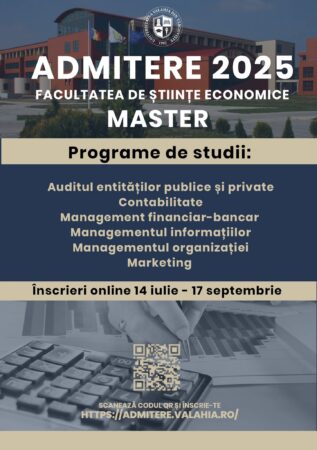 Admitere: Facultatea de Științe Economice din cadrul Universității „Valahia” din Târgoviște – oportunități reale pentru viitorii economiști