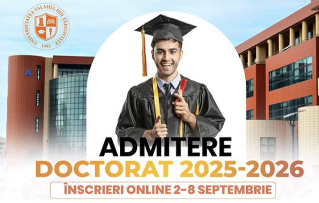 Universitatea Valahia Târgoviște – înscrieri pentru doctorat 2–8 septembrie 2025 