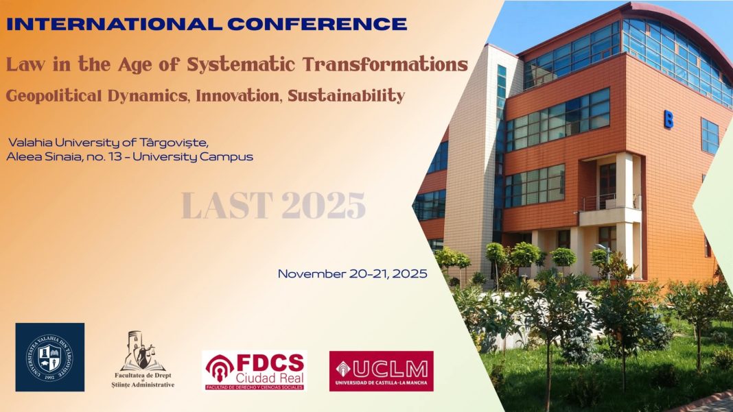 Conferință internațională de elită la Universitatea „Valahia”: „Dreptul în era transformărilor sistemice” (LAST 2025)