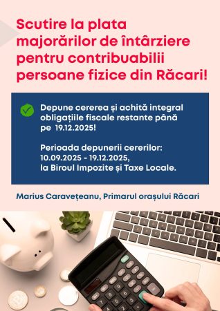 Contribuabilii persoane fizice din Răcari pot beneficia de scutire la plata majorărilor de întârziere Contribuabilii persoane fizice din Răcari pot beneficia de scutire la plata majorărilor de întârziere