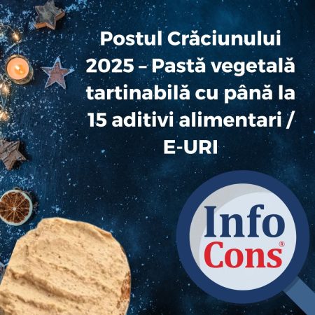 Mare atenție, a început Postul Crăciunului 2025: Paste vegetale tartinabile cu până la 15 aditivi alimentari Mare atenție, a început Postul Crăciunului 2025: Paste vegetale tartinabile cu până la 15 aditivi alimentari