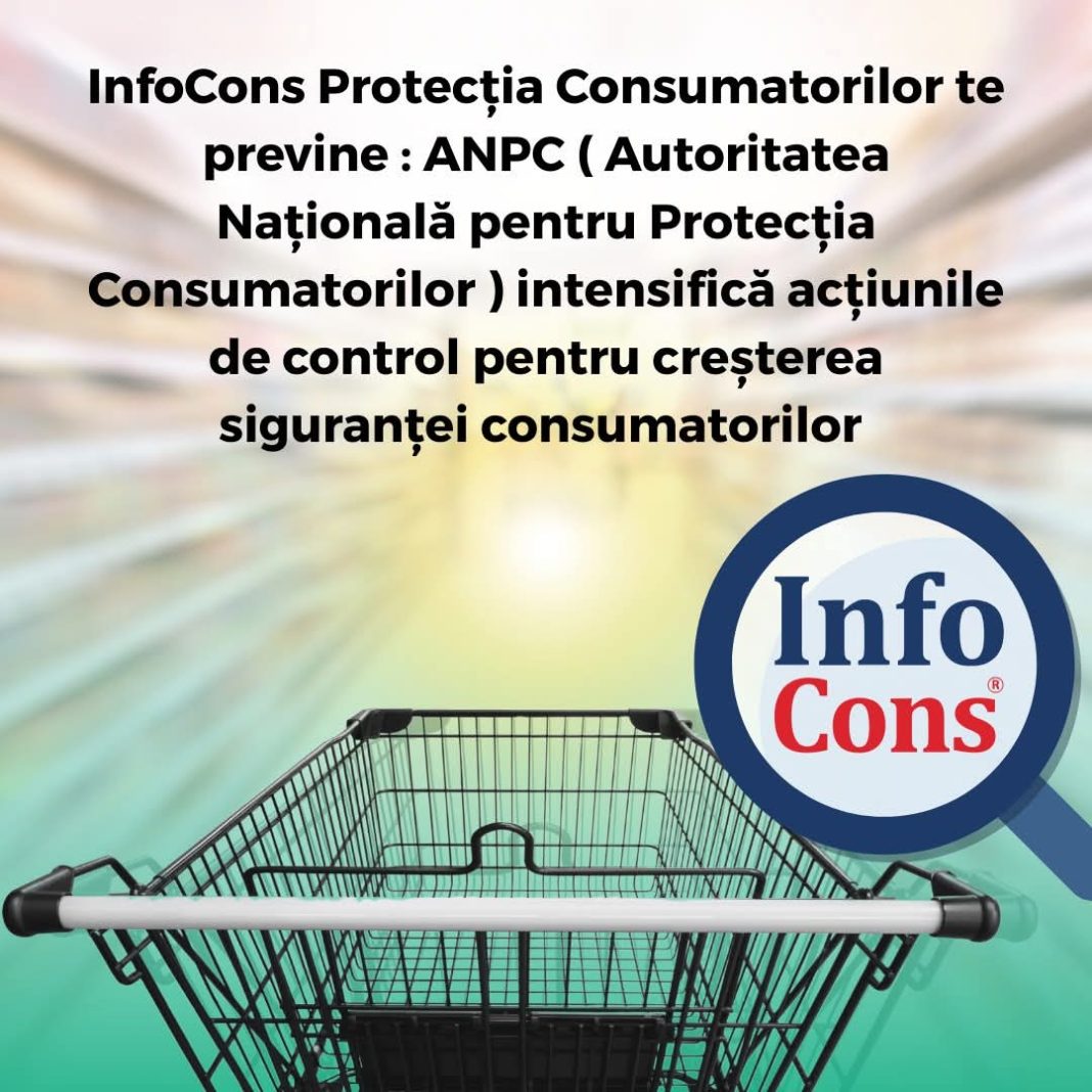 ANPC INTENSIFICĂ CONTROLUL OPERATORILOR ECONOMICI PENTRU SIGURANȚA CONSUMATORILOR